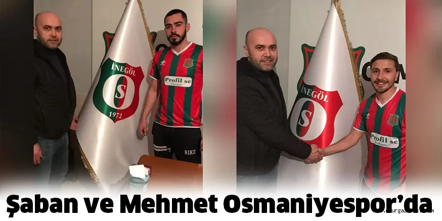 Şaban ve Mehmet Osmaniyespor’da