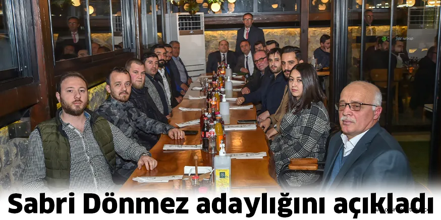 Sabri Dönmez adaylığını açıkladı