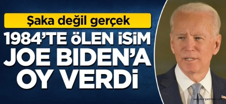 Şaka değil gerçek! 1984'te ölen isim, Joe Biden'a oy verdi