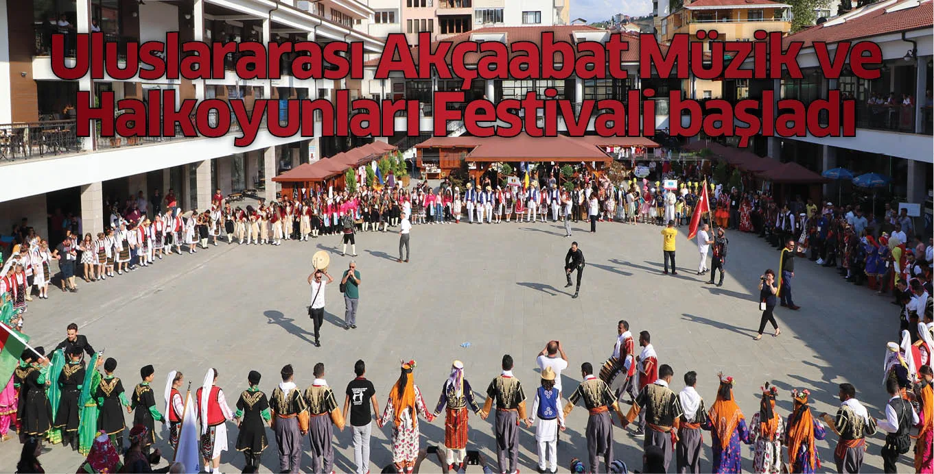 Uluslararası Akçaabat Müzik ve Halkoyunları Festivali başladı