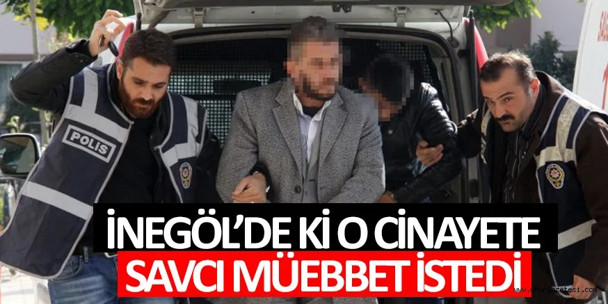 SAVCI MÜEBBET İSTEDİ