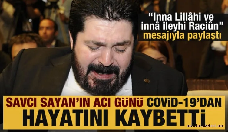 Savcı Sayan'ın acı günü! Ablası koronavirüsten hayatını kaybetti