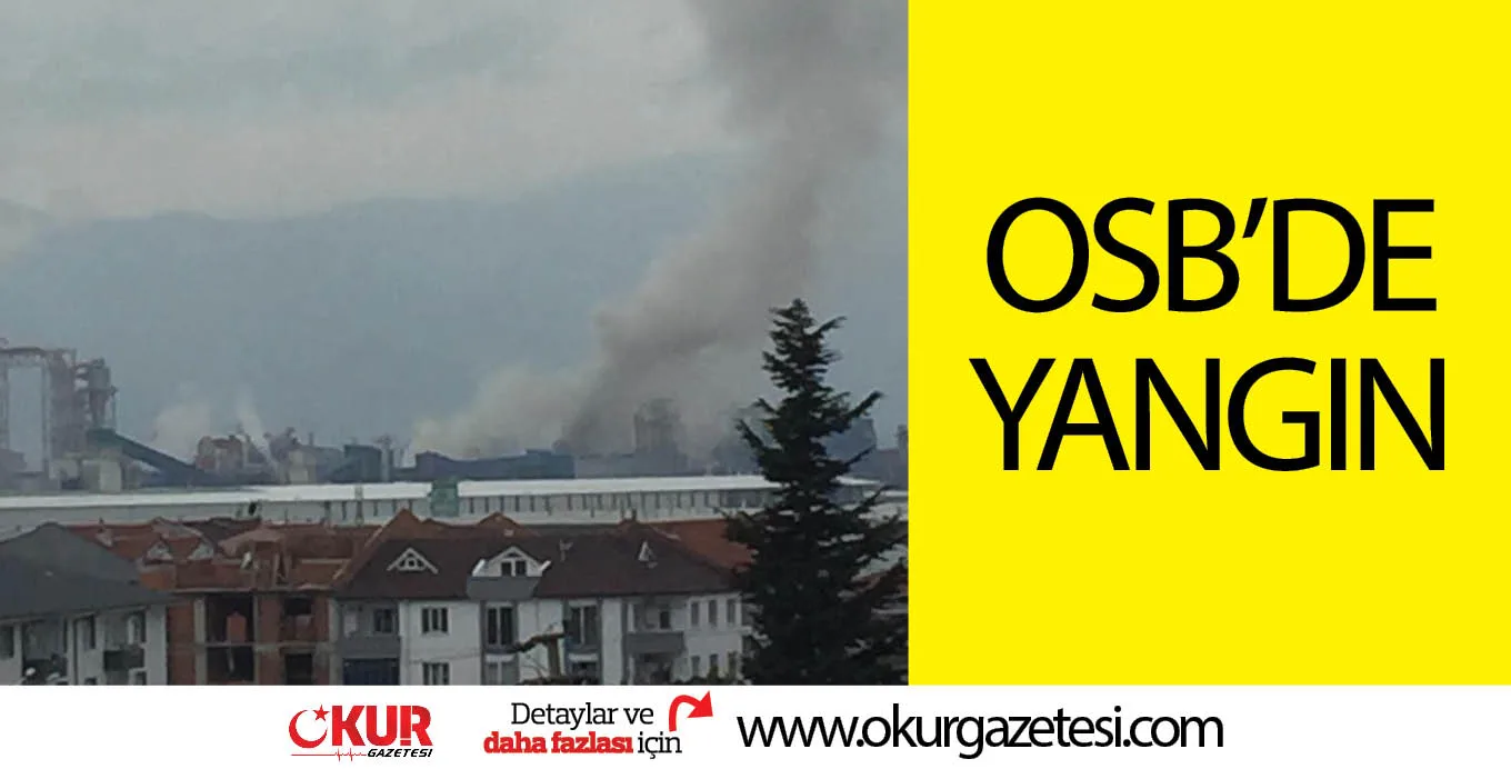OSB'DE YANGIN