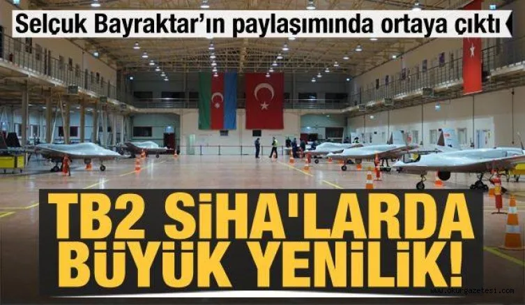 Selçuk Bayraktar’ın paylaşımında ortaya çıktı! TB2 SİHA'larda büyük yenilik