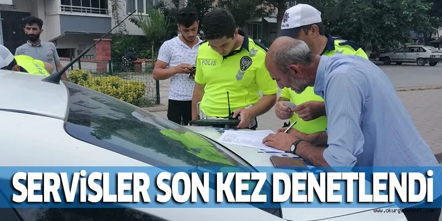 SERViSLER SON KEZ DENETLENDi