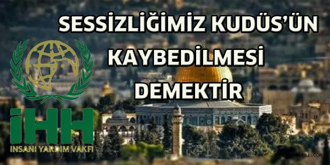 Sessizliğimiz Kudüs’ün kaybedilmesi demektir