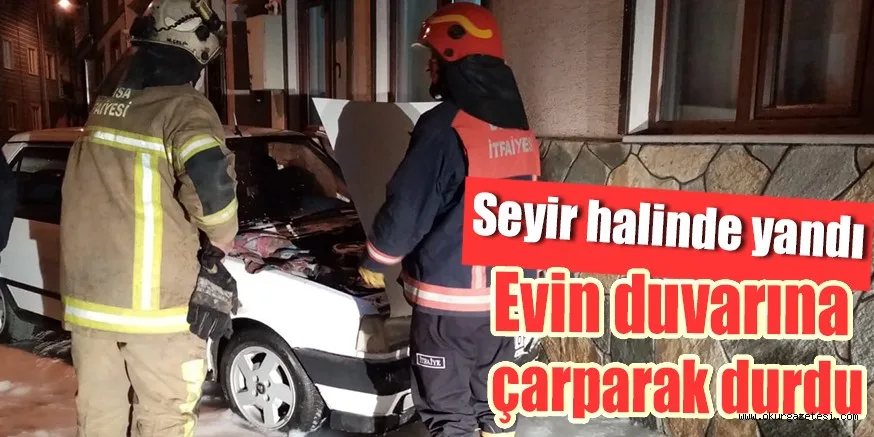 Seyir halinde yandı, evin duvarına çarparak durabildi