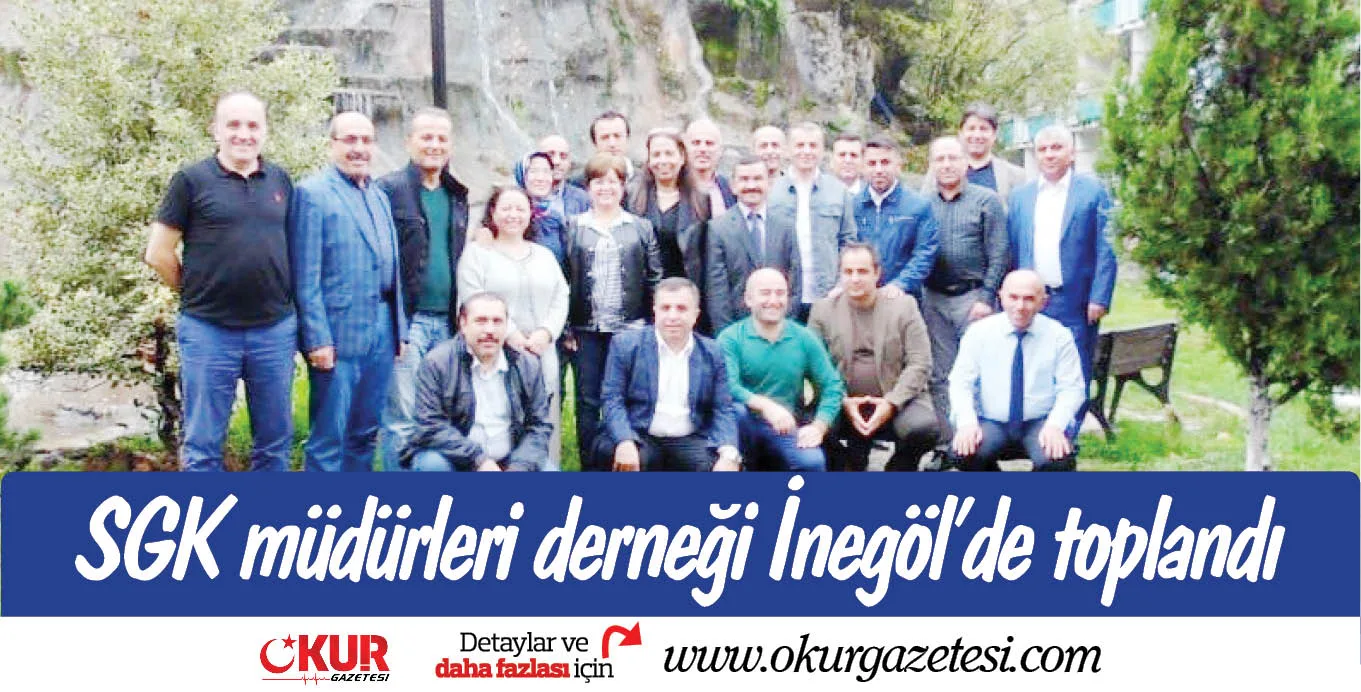 SGK müdürleri derneği İnegöl'de toplandı