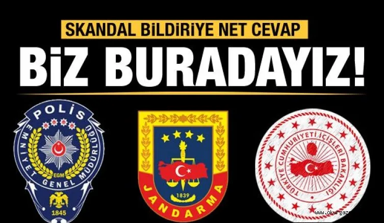 Skandal bildiriye Emniyet, Jandarma ve İçişleri'nden ortak cevap!