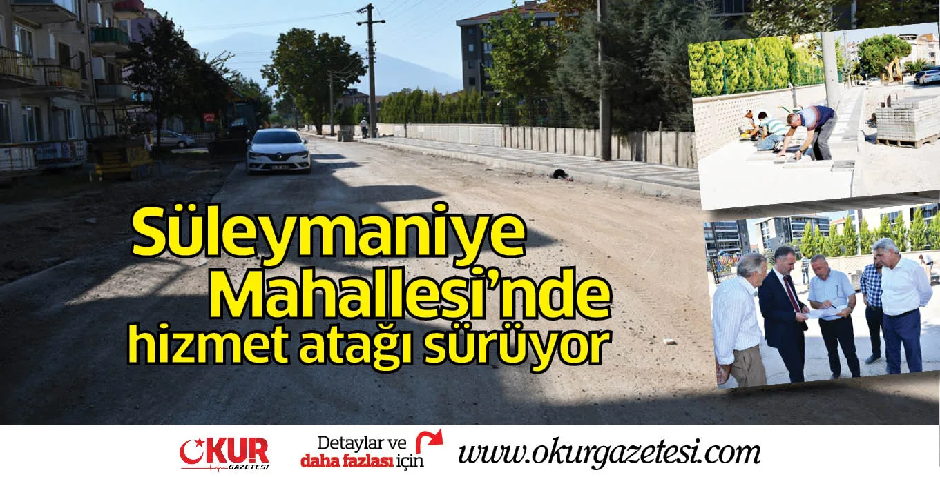 Süleymaniye Mahallesi’nde hizmet atağı sürüyor