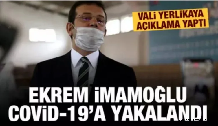 Son dakika: Ekrem İmamoğlu koronavirüse yakalandı