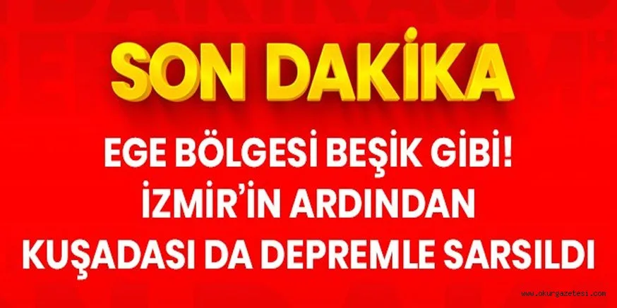 Son Dakika: İzmir'in ardından Kuşadası 5.1 ile sallandı