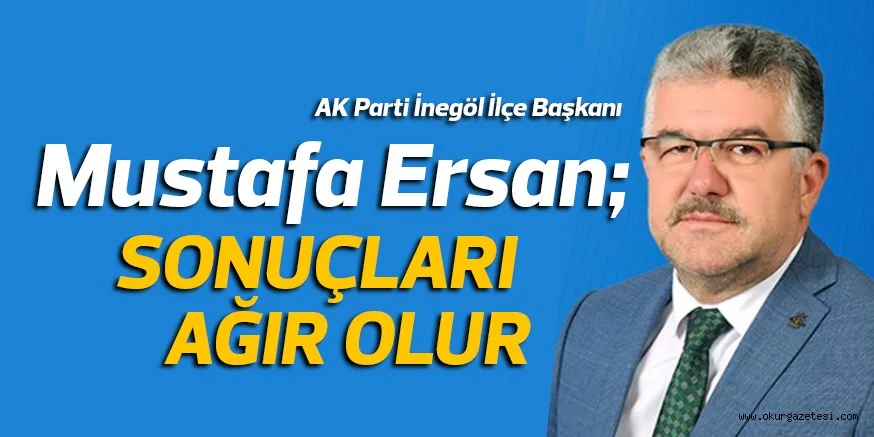 SONUÇLARI AĞIR OLUR