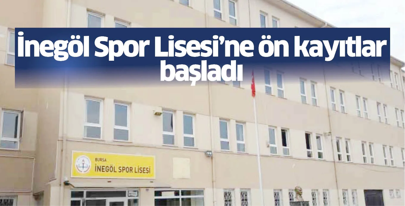 İnegöl Spor Lisesi'ne ön kayıtlar başladı