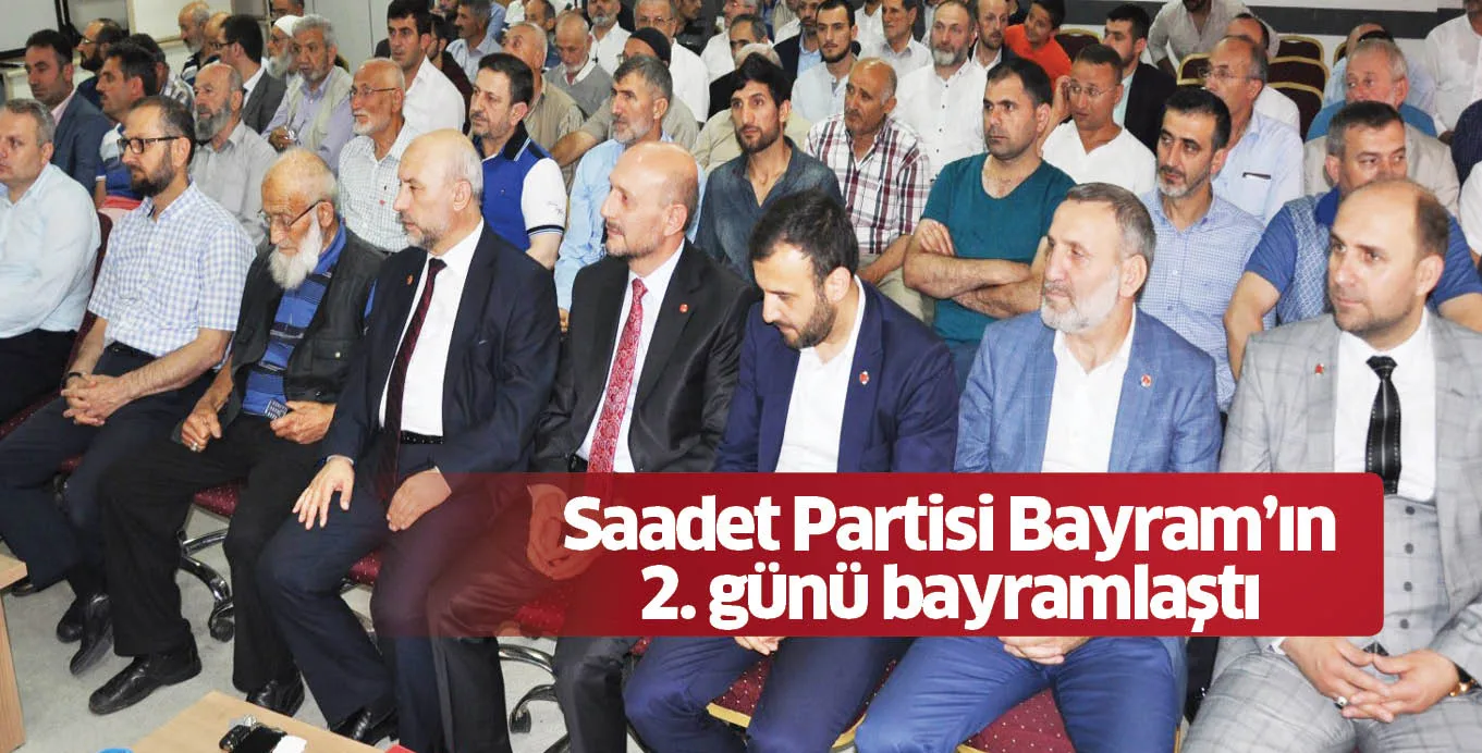 Saadet Partisi Bayram'ın 2. günü bayramlaştı