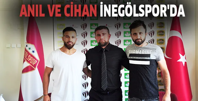 ANIL VE CİHAN İNEGÖLSPOR'DA