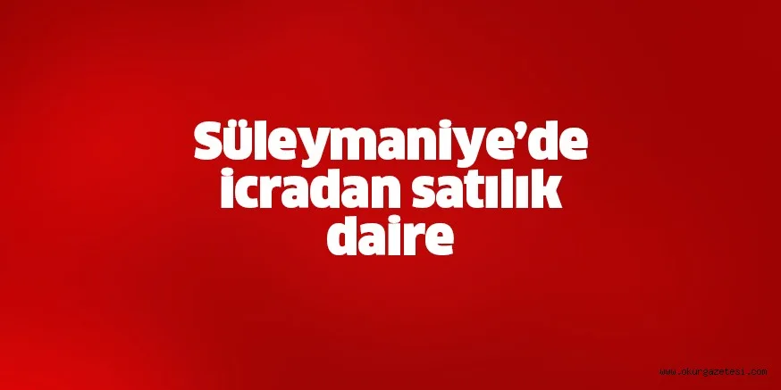 Süleymaniye’de icradan satılık daire