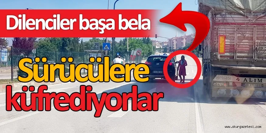 SÜRÜCÜLERE KÜFREDİYORLAR