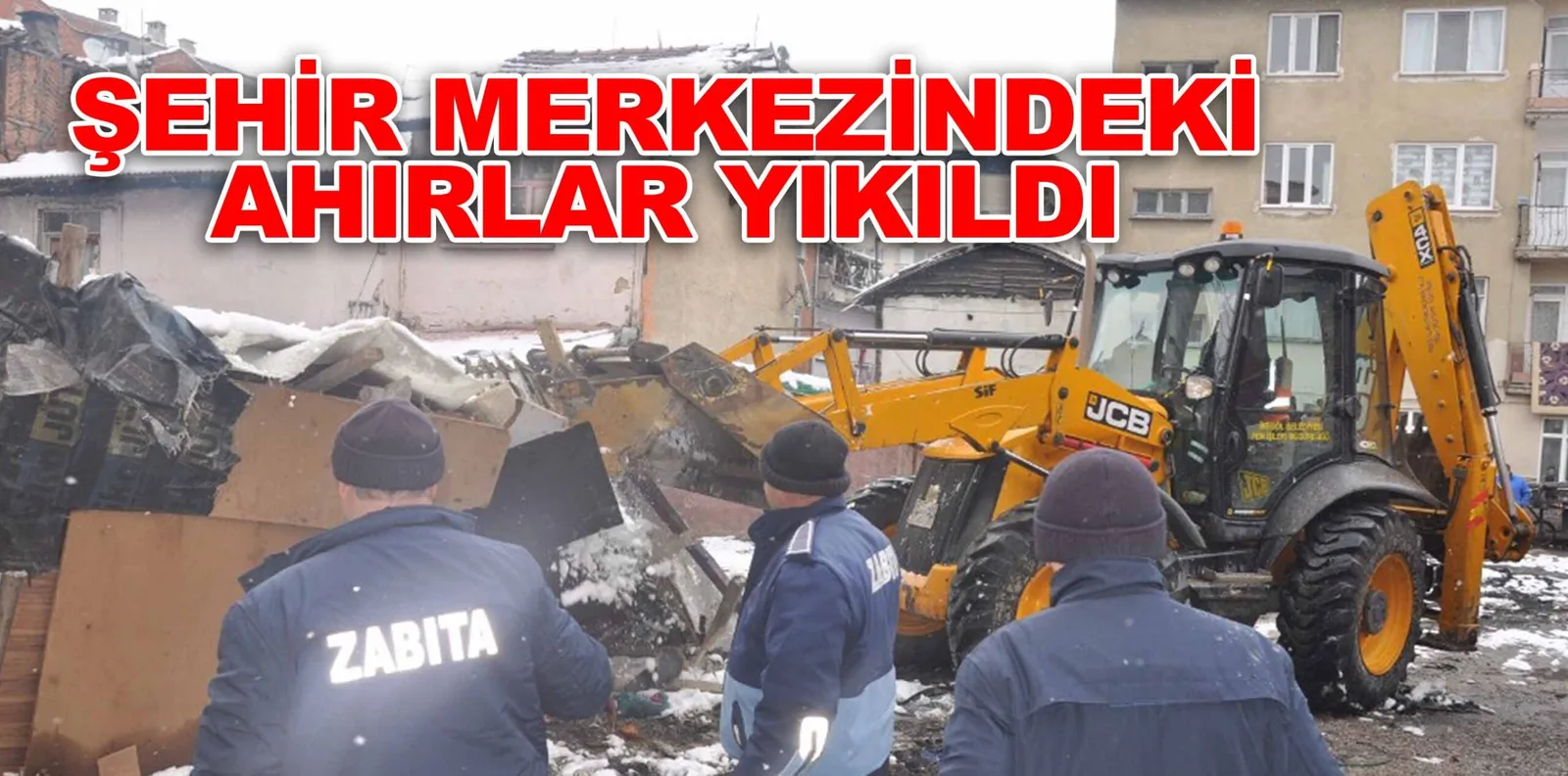 ŞEHİR MERKEZİNDEKİ AHIRLAR YIKILDI