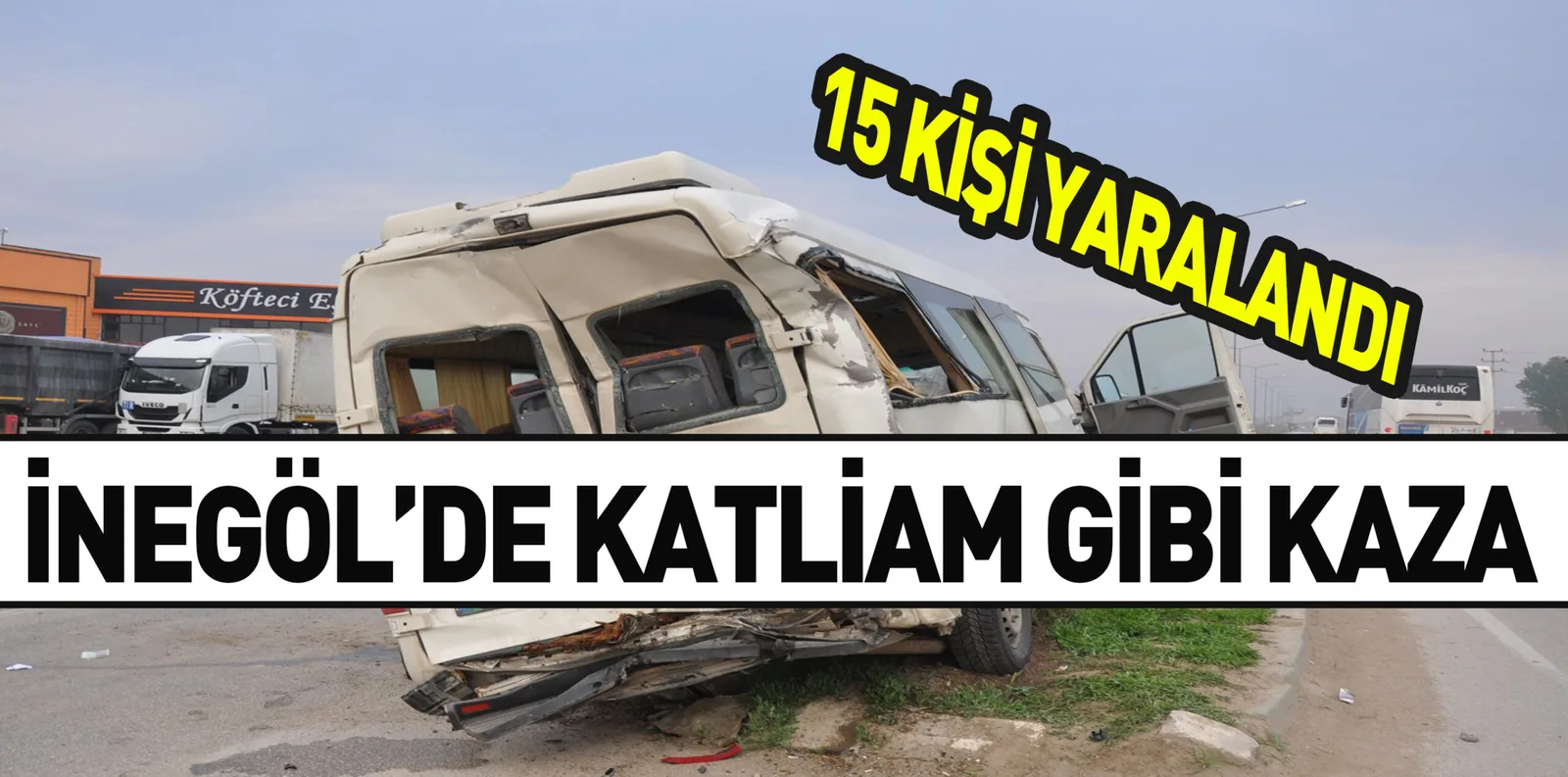 İnegöl'de Katliam Gibi Kaza
