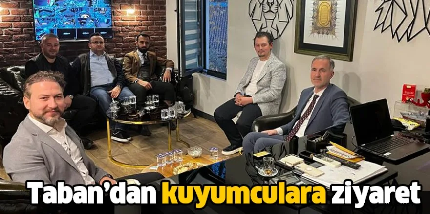 Taban’dan kuyumculara ziyaret