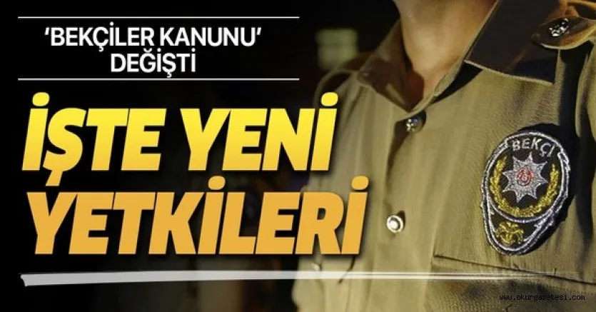 TBMM'de kabul edildi; bekçiler zor ve silah kullanma yetkisine sahip olacak