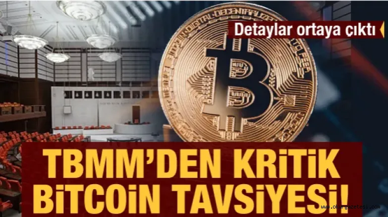 TBMM'den kritik 'Bitcoin' tavsiyesi! Detaylar ortaya çıktı