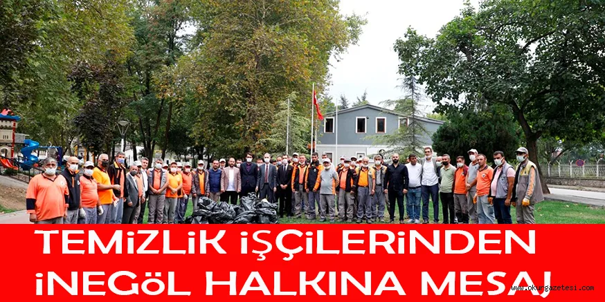 TEMiZLiK iŞÇiLERiNDEN iNEGöL HALKINA MESAJ