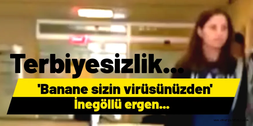 TERBİYESİZLİK...
