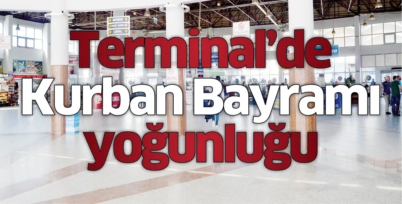 Terminal'de Kurban Bayramı yoğunluğu