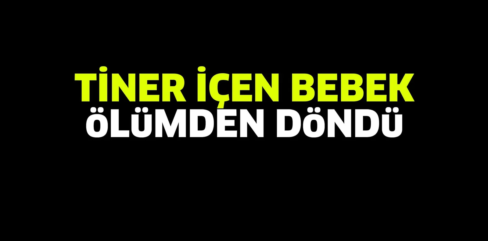 TİNER İÇEN BEBEK
