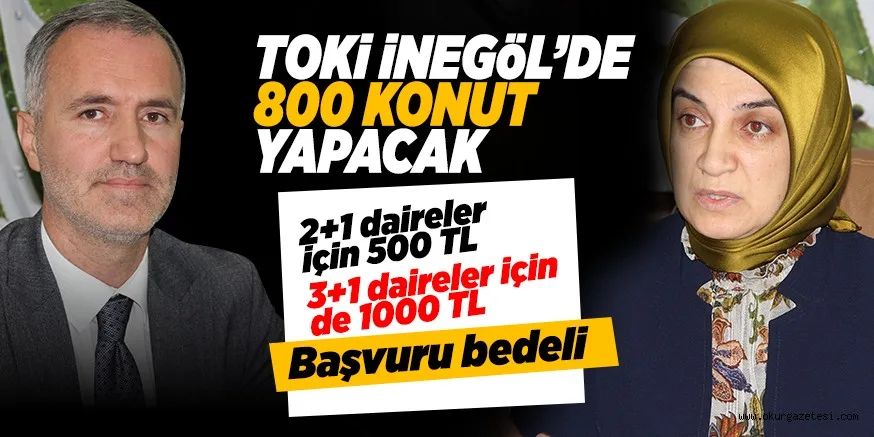 TOKi iNEGöL’DE 800 KONUT YAPACAK