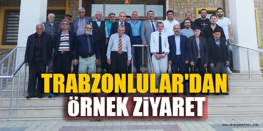 TRABZONLULAR'DAN öRNEK ZiYARET