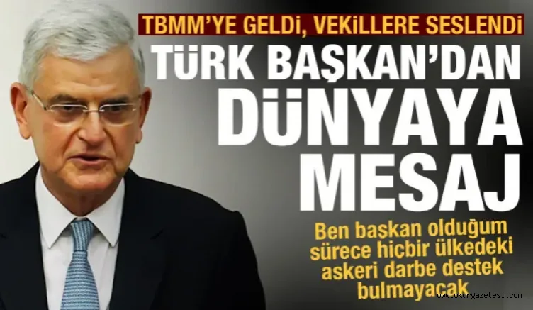 Türk Başkan: Ben başkan olduğum sürece hiçbir ülkedeki askeri darbe destek bulmayacak