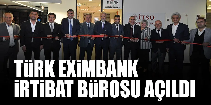 TüRK EXiMBANK iRTiBAT BüROSU AÇILDI