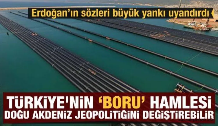 Türkiye'nin ‘boru’ hamlesi Doğu Akdeniz jeopolitiğini değiştirebilir