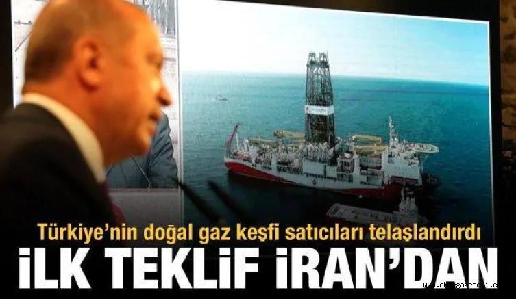 Türkiye'nin doğal gaz keşfi satıcıları telaşlandırdı! İlk teklif İran'dan