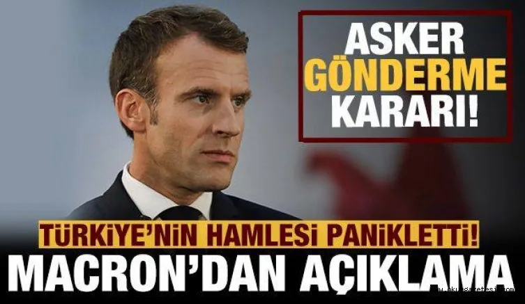 Türkiye'nin hamlesi panikletti: Fransa asker gönderiyor