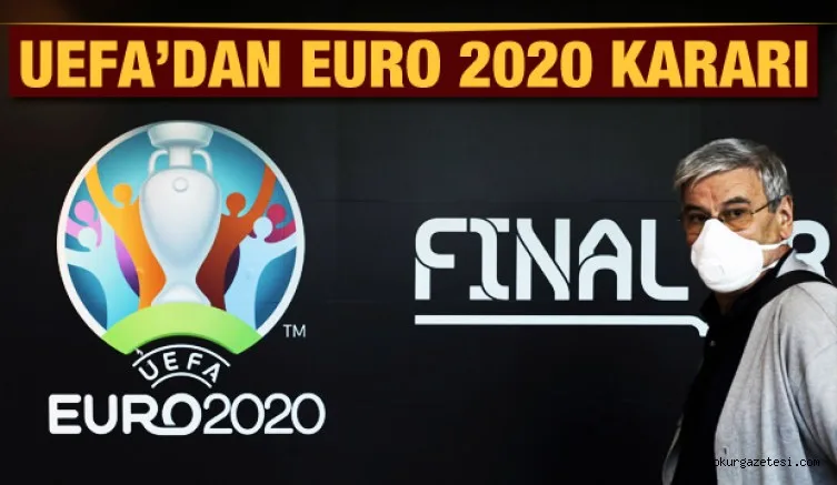 UEFA'dan EURO 2020 kararı!