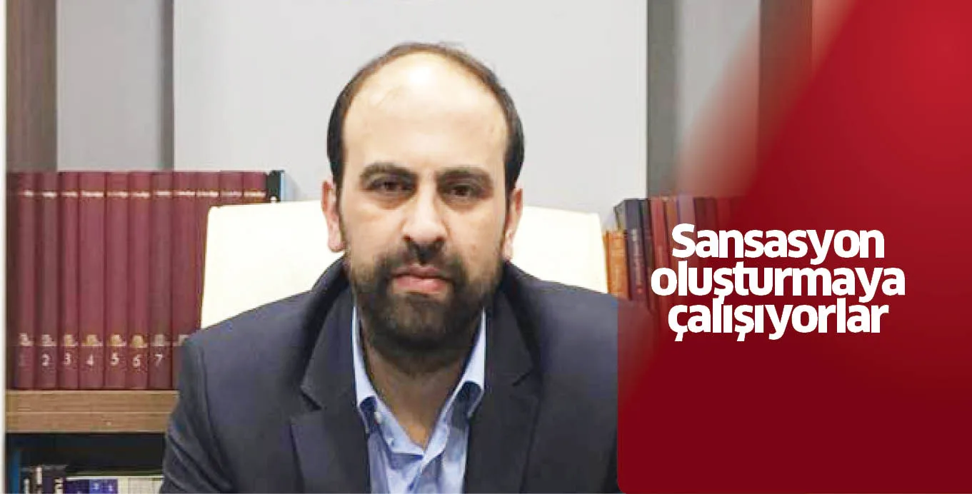 Sansasyon oluşturmaya çalışıyorlar