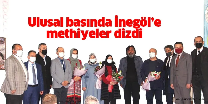 Ünlü isim İnegöl’e methiyeler dizdi