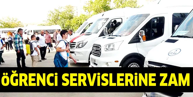 öĞRENCi SERViSLERiNE ZAM