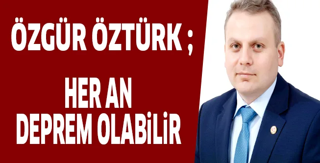 HER AN DEPREM OLABiLiR