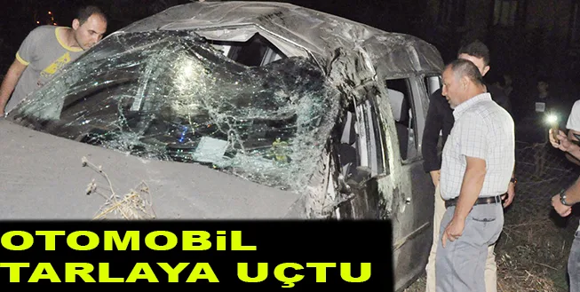OTOMOBiL TARLAYA UÇTU