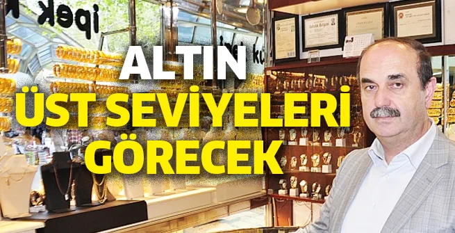 Altın üst seviyeleri görecek