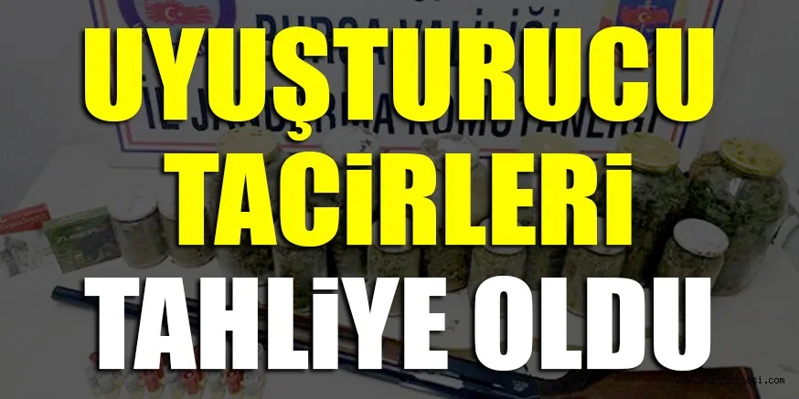 UYUŞTURUCU TACiRLERi TAHLiYE OLDU