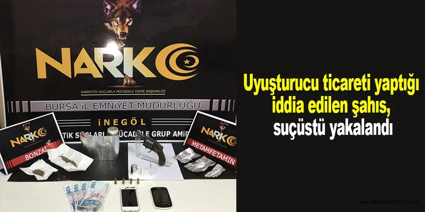 Uyuşturucu ticareti yaptığı iddia edilen şahıs, suçüstü yakalandı