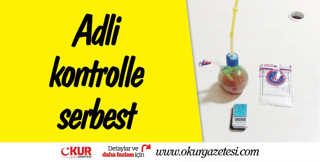 Adli kontrolle serbest