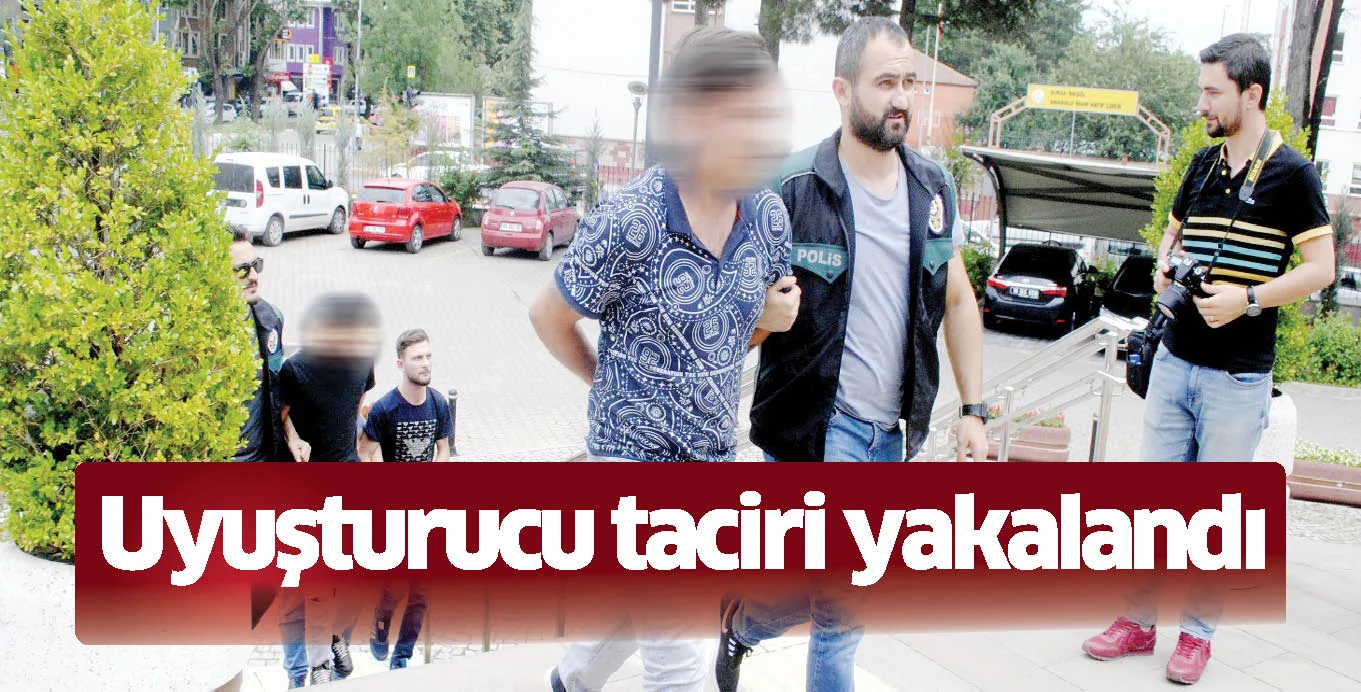 Uyuşturucu taciri yakalandı