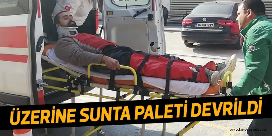 ÜZERİNE SUNTA PALETİ DEVRİLDİ